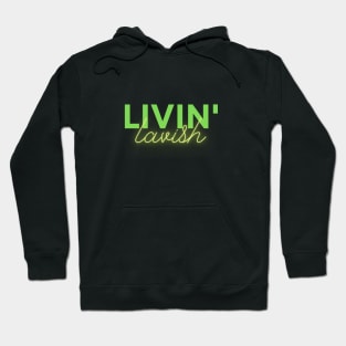 Livin' Lavish Hoodie